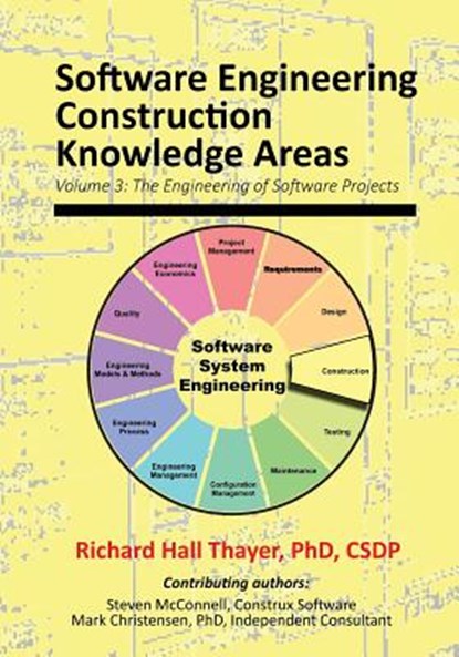 Software Engineering Construction Knowledge Areas: Volume 3: The Engneering of Software Projects, Steve McConnell - Paperback - 9781943757039