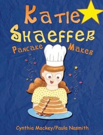 Katie Shaeffer Pancake Maker, MACKEY,  Cynthia - Paperback - 9781943767724