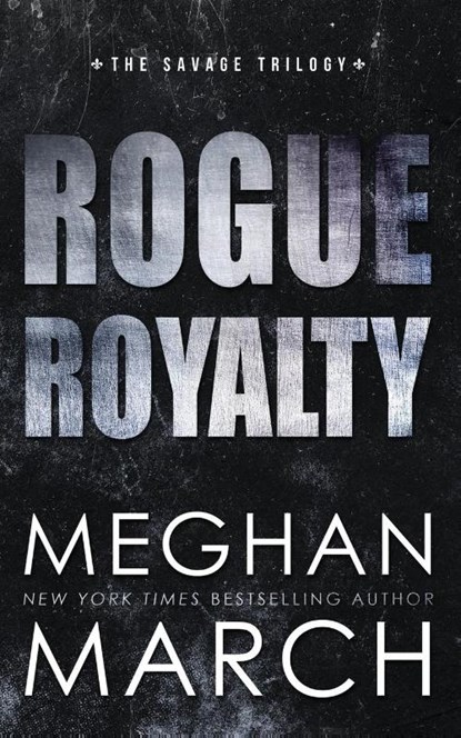 Rogue Royalty, Meghan March - Paperback - 9781943796137