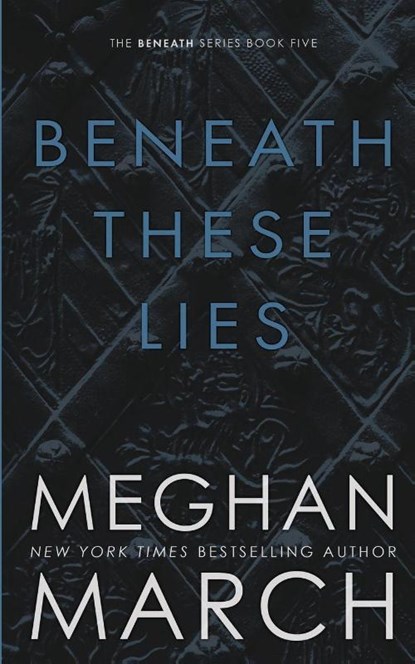 Beneath These Lies, Meghan March - Paperback - 9781943796892
