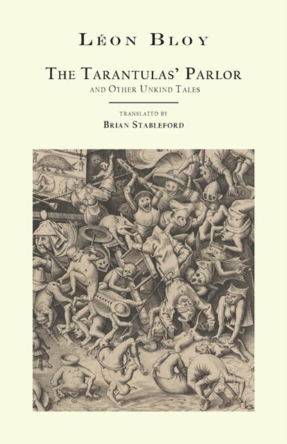 The Tarantulas' Parlor: And Other Unkind Tales, Leon Bloy - Paperback - 9781943813155