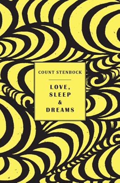 Love, Sleep & Dreams, Count Stenbock ; Eric Stenbock ; Stanislaus Stenbock - Paperback - 9781943813896