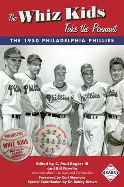 The Whiz Kids Take the Pennant: The 1950 Philadelphia Phillies, Society for American Baseball Research - Ebook - 9781943816309