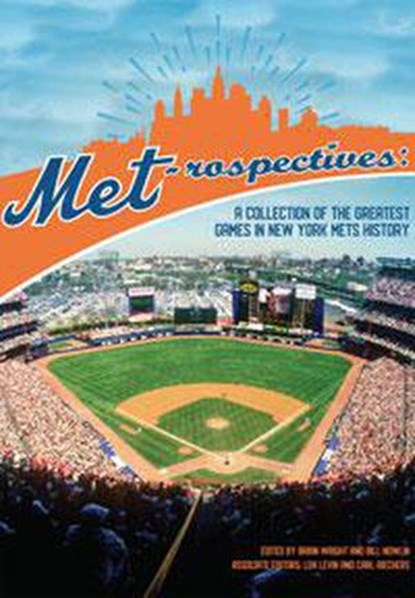 Met-rospectives: A Collection of the Greatest Games in New York Mets History, Society for American Baseball Research - Ebook - 9781943816866