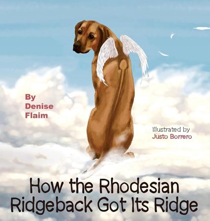 How The Rhodesian Ridgeback Got Its Ridge, Denise Flaim - Gebonden - 9781943824045
