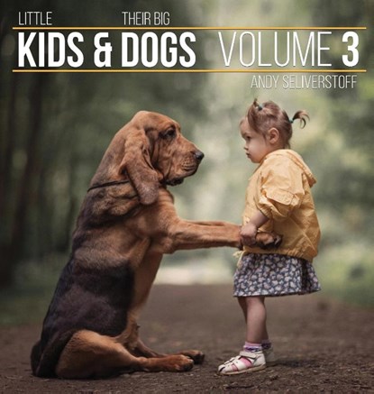 Little Kids and Their Big Dogs, Andy Seliverstoff - Gebonden - 9781943824434
