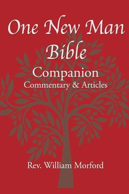 One New Man Bible Companion: Commentary and Articles, William Morford - Paperback - 9781943852543