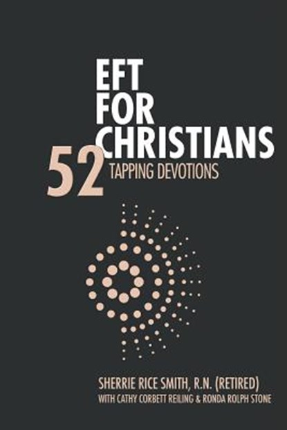 EFT For Christians: 52 Tapping Devotions, Sherrie Rice Smith R. N. - Paperback - 9781943852703