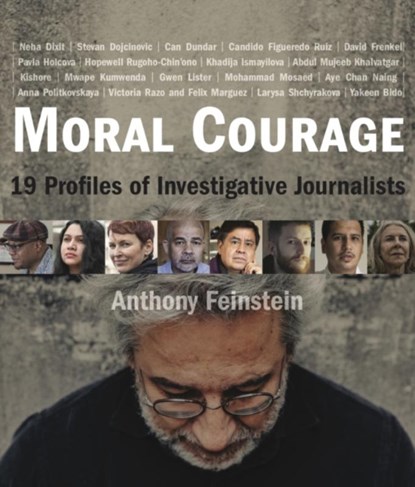 Moral Courage, Anthony Feinstein - Gebonden - 9781943876419