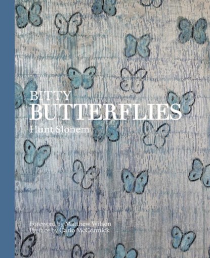 Bitty Butterflies, Hunt Slonem - Gebonden - 9781943876532