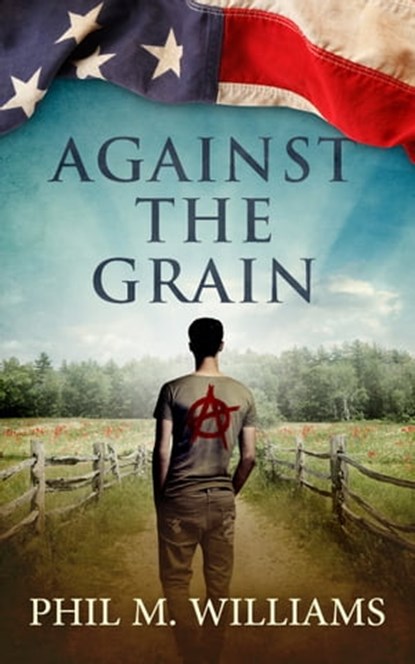 Against the Grain, Phil M. Williams - Ebook - 9781943894239