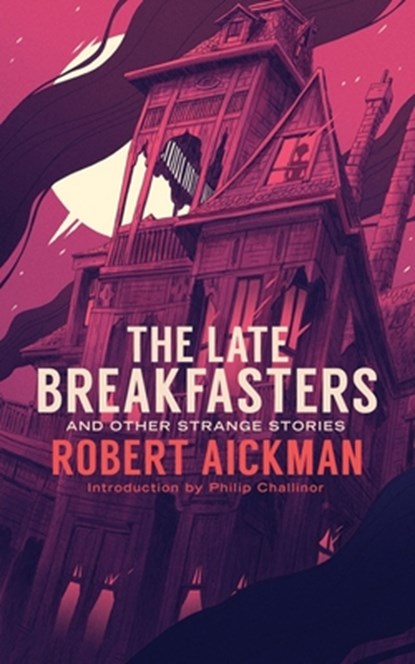 The Late Breakfasters and Other Strange Stories (Valancourt 20th Century Classics), Robert Aickman - Paperback - 9781943910458