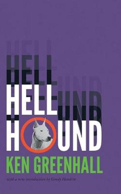 Hell Hound, GREENHALL,  Ken - Paperback - 9781943910656