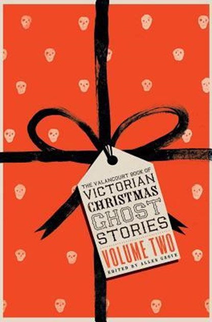 The Valancourt Book of Victorian Christmas Ghost Stories, Volume Two, Grant Allen ; Eliza Lynn Linton - Gebonden - 9781943910885