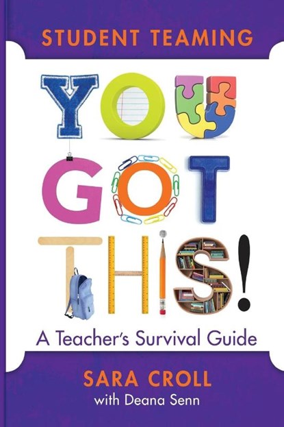 Student Teaming: You Got This!, Sara Croll ; Deana Senn - Paperback - 9781943920518