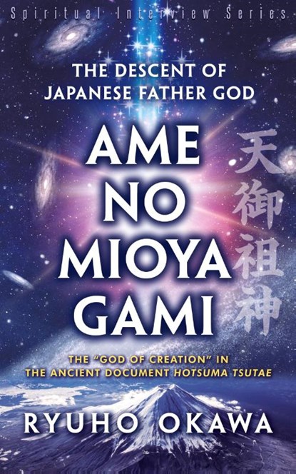 The Descent of Japanese Father God Ame-no-Mioya-Gami, Ryuho Okawa - Paperback - 9781943928354
