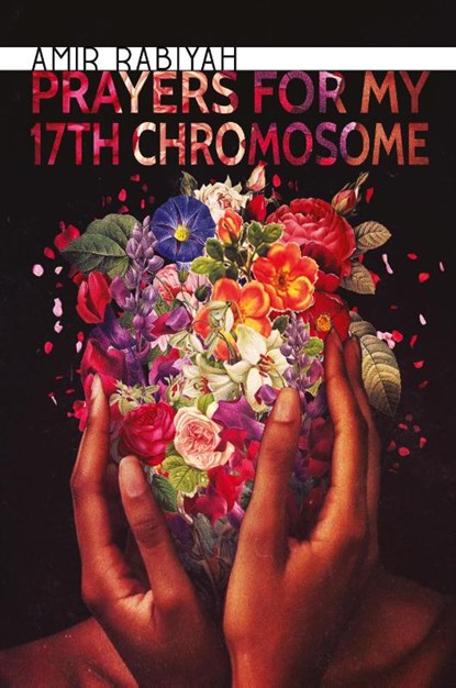 Prayers for My 17th Chromosome, Amir Rabiyah - Paperback - 9781943977420