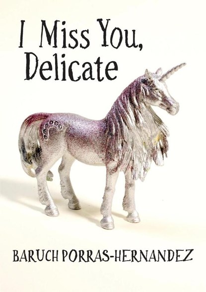 I Miss You, Delicate, Baruch Porras-Hernandez - Paperback - 9781943977604