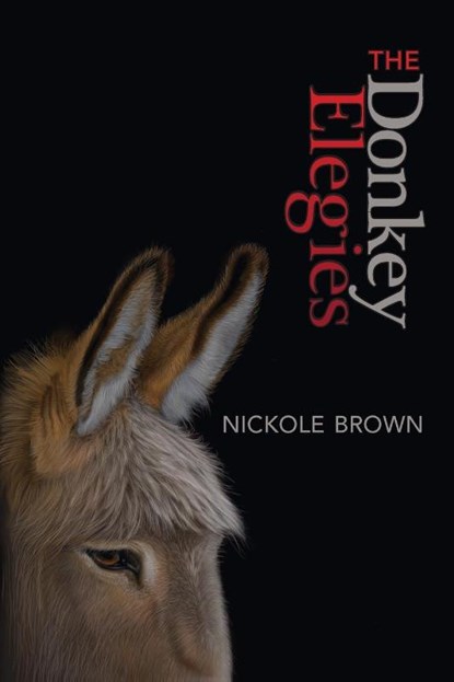 The Donkey Elegies, Nickole Brown - Paperback - 9781943977710