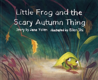 Little Frog and the Scary Autumn Thing, Jane Yolen - Gebonden - 9781943978014