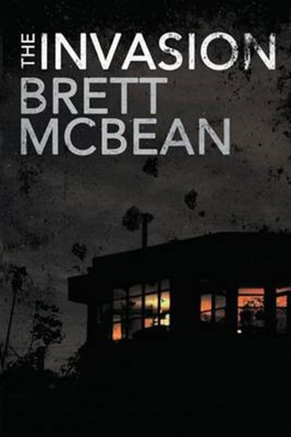 The Invasion, MCBEAN,  Brett - Paperback - 9781944044206