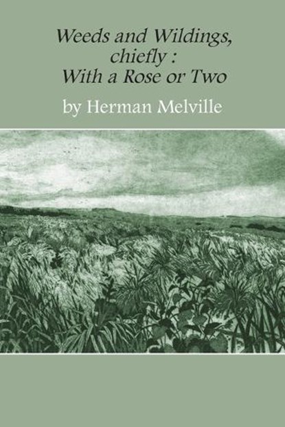 Weeds and Wildings, Herman Melville - Paperback - 9781944068141