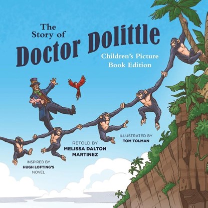 The Story of Doctor Dolittle Children's Picture Book Edition, Melissa Dalton Martinez - Paperback - 9781944091231