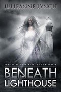 Beneath the Lighthouse | Julieanne Lynch | 