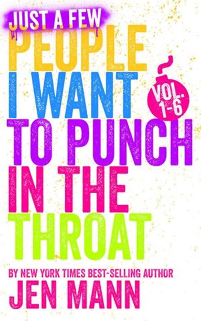 Just a Few People I Want to Punch in the Throat Vol. 1-6, Jen Mann - Ebook - 9781944123093