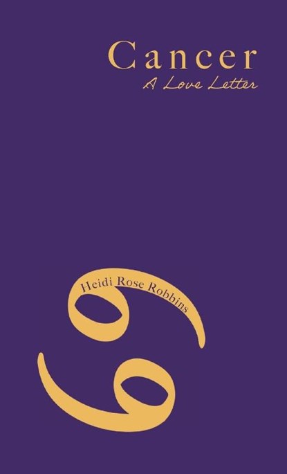 Cancer, Heidi Rose Robbins - Paperback - 9781944134471