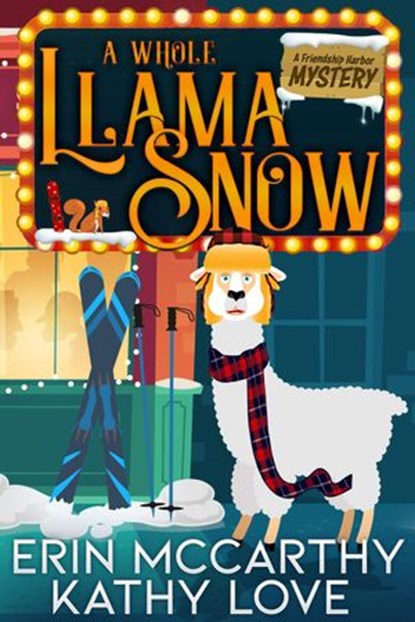 A Whole Llama Snow, Kathy Love ; Erin McCarthy - Ebook - 9781944172510