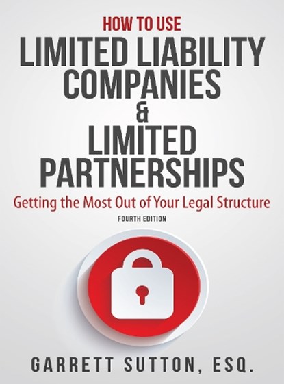 How to Use Limited Liability Companies & Limited Partnerships, Garrett Sutton - Paperback - 9781944194147