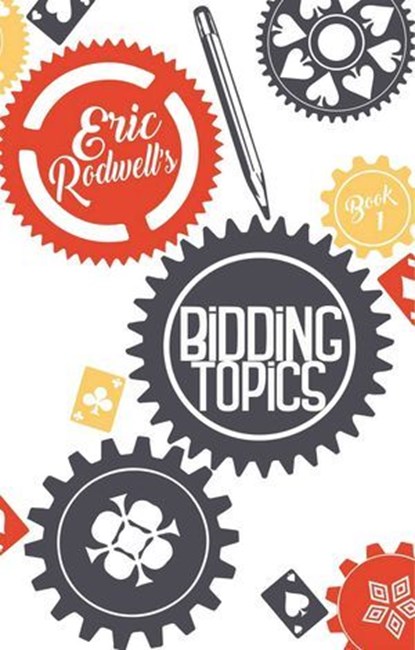 Eric Rodwell's Bidding Topics, Eric Rodwell - Ebook - 9781944201081