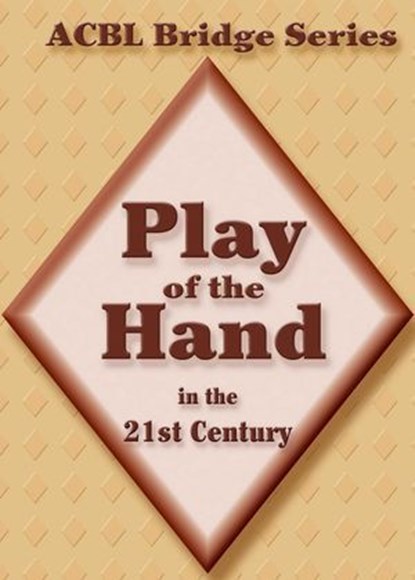 Play of the Hand in the 21st Century, Audrey Grant ; Betty Starzec - Ebook - 9781944201265