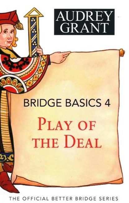 Bridge Basics 4: Play of the Deal, Audrey Grant - Paperback - 9781944201456