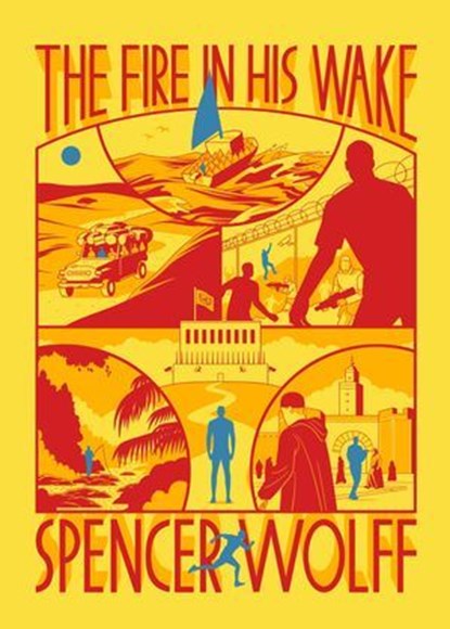 The Fire in His Wake, Spencer Wolff - Ebook - 9781944211950