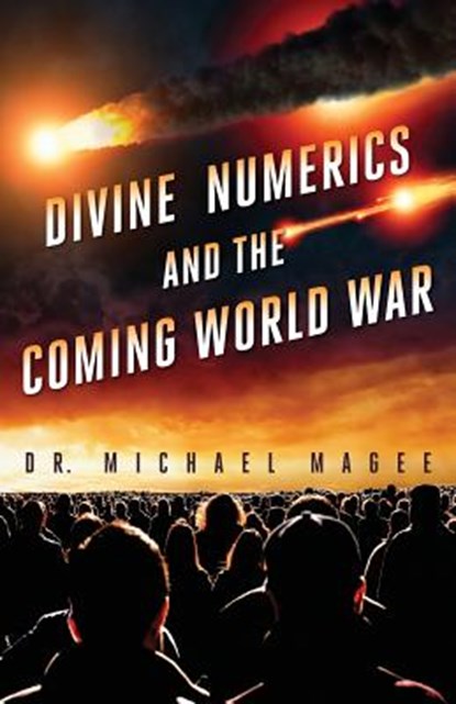Divine Numerics and the Coming World War, Michael D. Magee - Paperback - 9781944212148