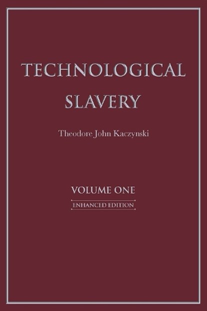 Technological Slavery Volume 1, KACZYNSKI,  Theodore John - Paperback - 9781944228033