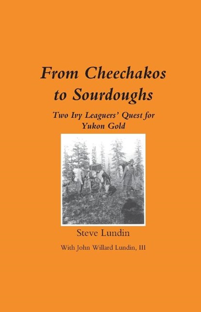 From Cheechakos to Sourdoughs, Steve Lundin - Paperback - 9781944234614