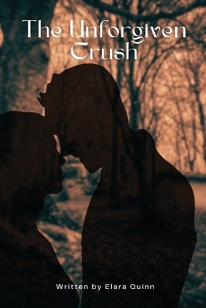 The Unforgiven Crush, Elara Quinn - Paperback - 9781944253912