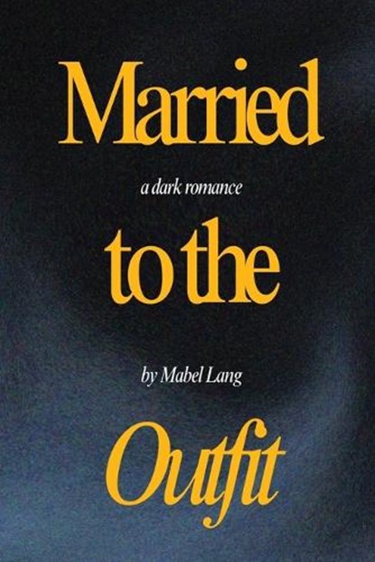 Married to the Outfit, Mabel Lang - Paperback - 9781944260453