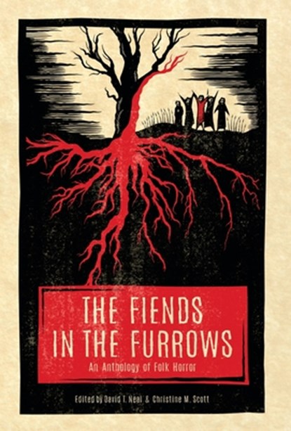 The Fiends in the Furrows, David T Neal ; Christine M Scott - Gebonden - 9781944286101