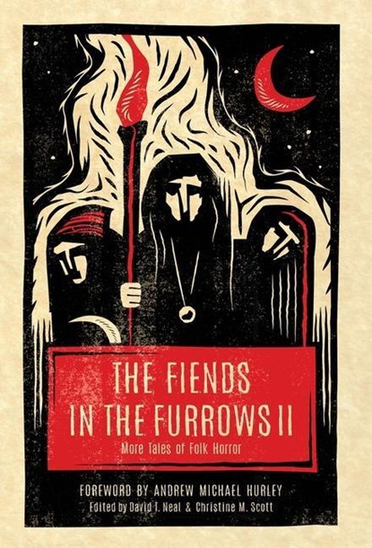 The Fiends in the Furrows II, David T Neal ; Christine M Scott - Gebonden - 9781944286217