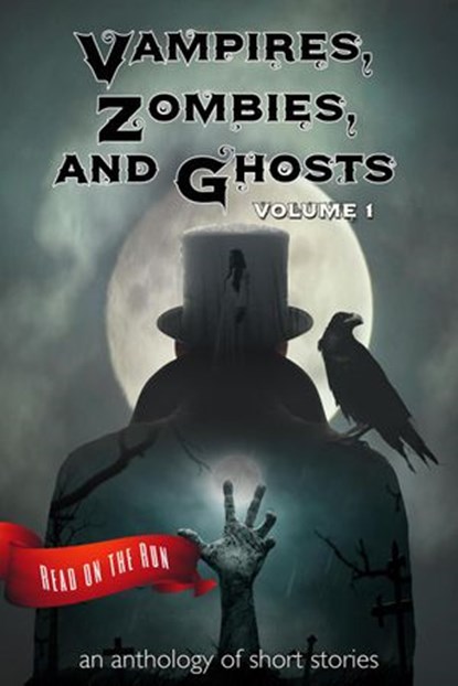 Vampires, Zombies and Ghosts, Volume 1, Catherine Valenti ; R. J. Meldrum ; Larry Hinkle ; Jenni Cook ; Laurie Gienapp ; Jennifer Quail ; Jeff Poole ; R. J. Howell ; Sherry Briscoe ; R. S. Leergaard ; Michael Pencavage ; Stephen Wechselblatt ; T. M. Tomilson ; Laird Long ; Lucy Ann Fiorini - Ebook - 9781944289140