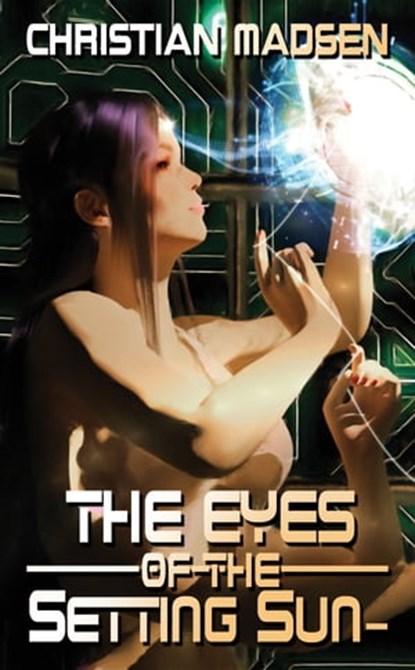 The Eyes of the Setting Sun-, Christian Madsen - Ebook - 9781944322151