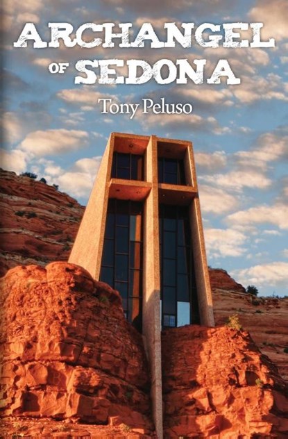 Archangel of Sedona, Tony Peluso - Paperback - 9781944353025