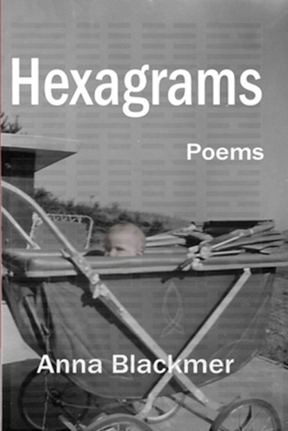 Hexagrams, Anna Blackmer - Paperback - 9781944388492