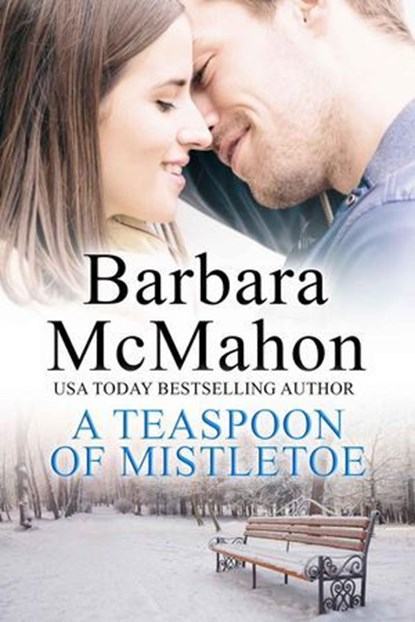 A Teaspoon of Mistletoe, Barbara McMahon - Ebook - 9781944392383