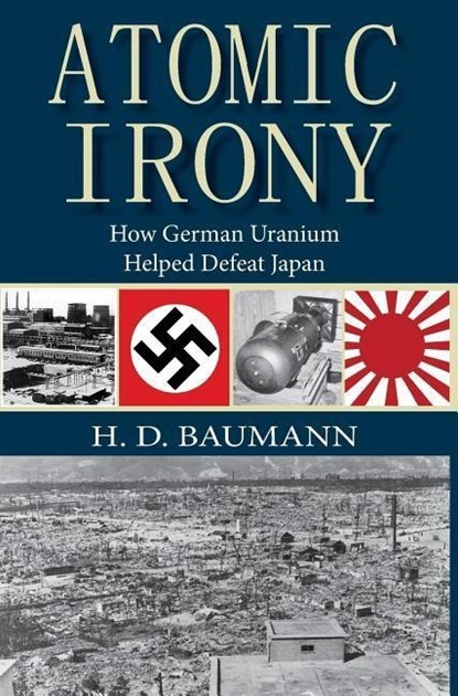 Atomic Irony, H D Baumann - Gebonden - 9781944393106