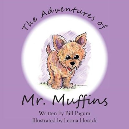 The Adventures of Mr. Muffins, Bill Pagum - Paperback - 9781944393687